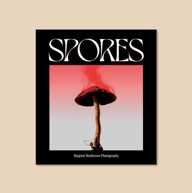 Spores: Magical Mushroom Photography Book