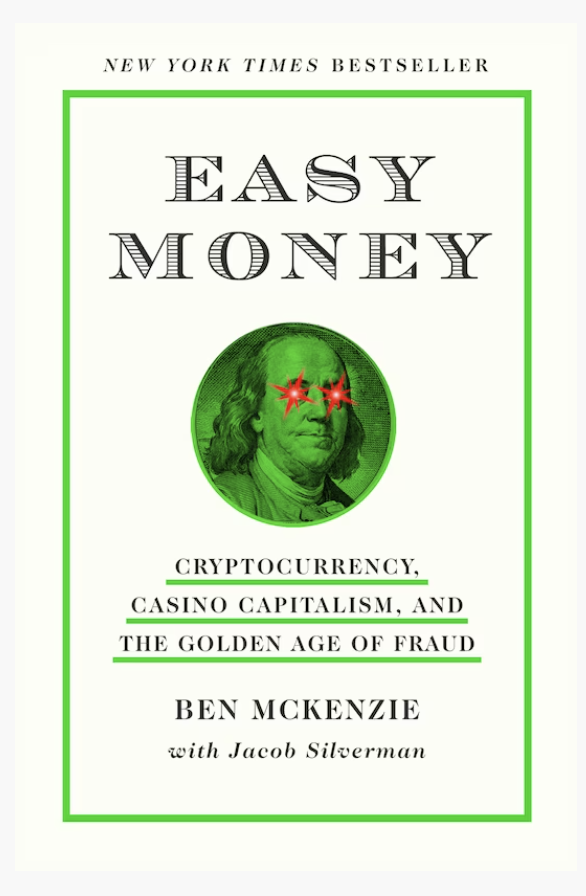 Easy Money: Cryptocurrency, Casino Capitalism, and the Golden Age of Fraud